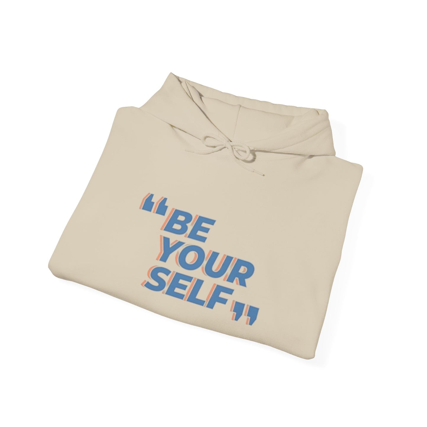 Be Your Self, Motivational Hoodie