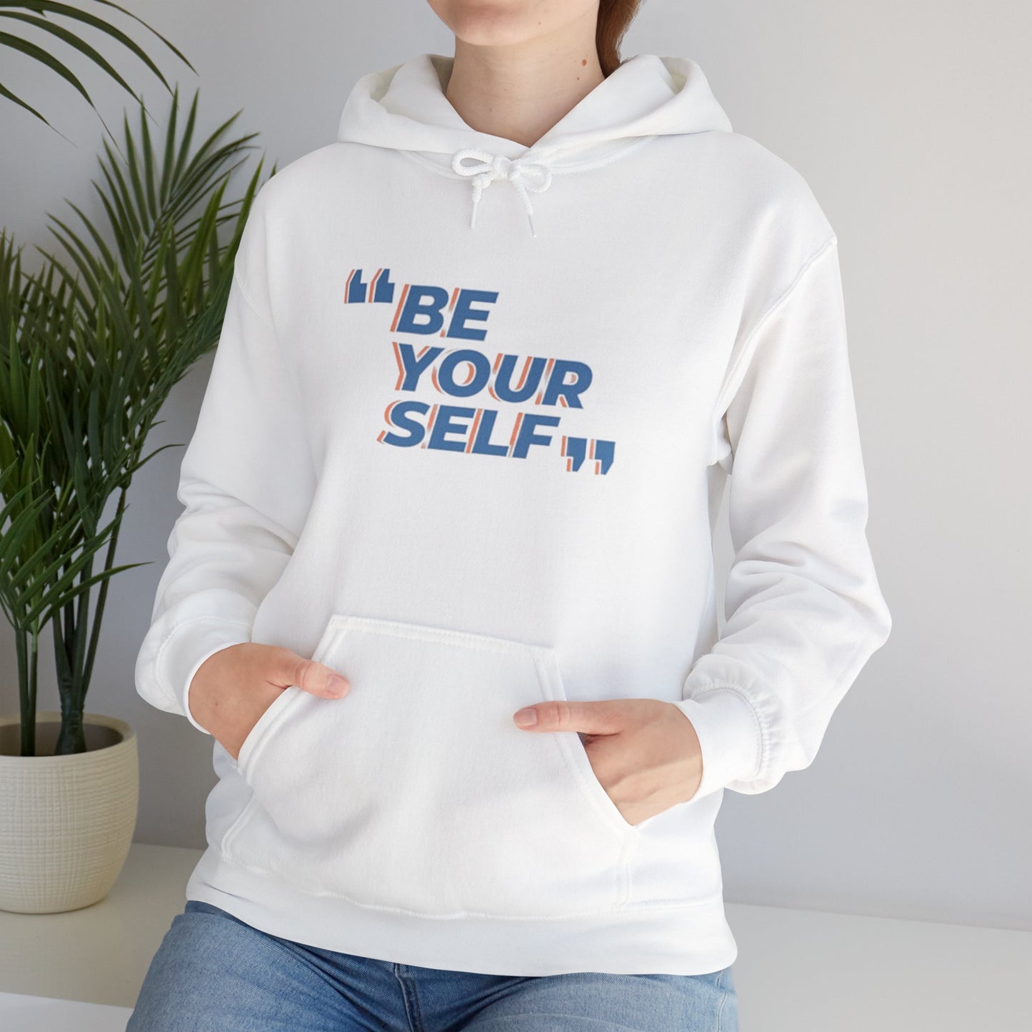 Be Your Self, Motivational Hoodie