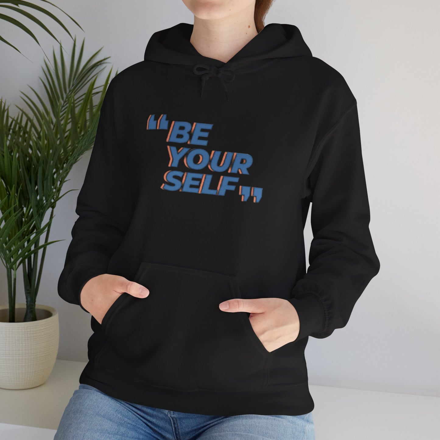 Be Your Self, Motivational Hoodie