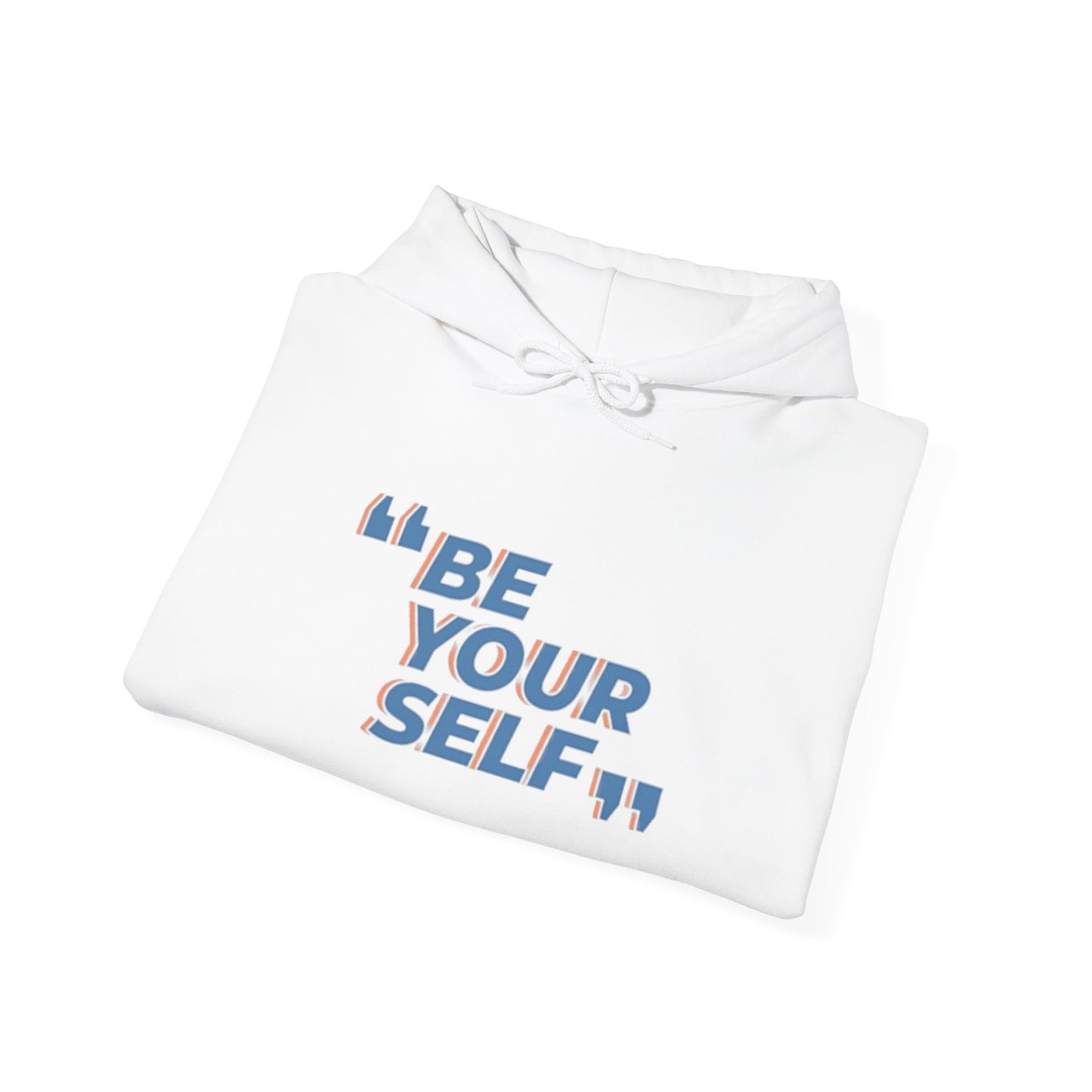 Be Your Self, Motivational Hoodie